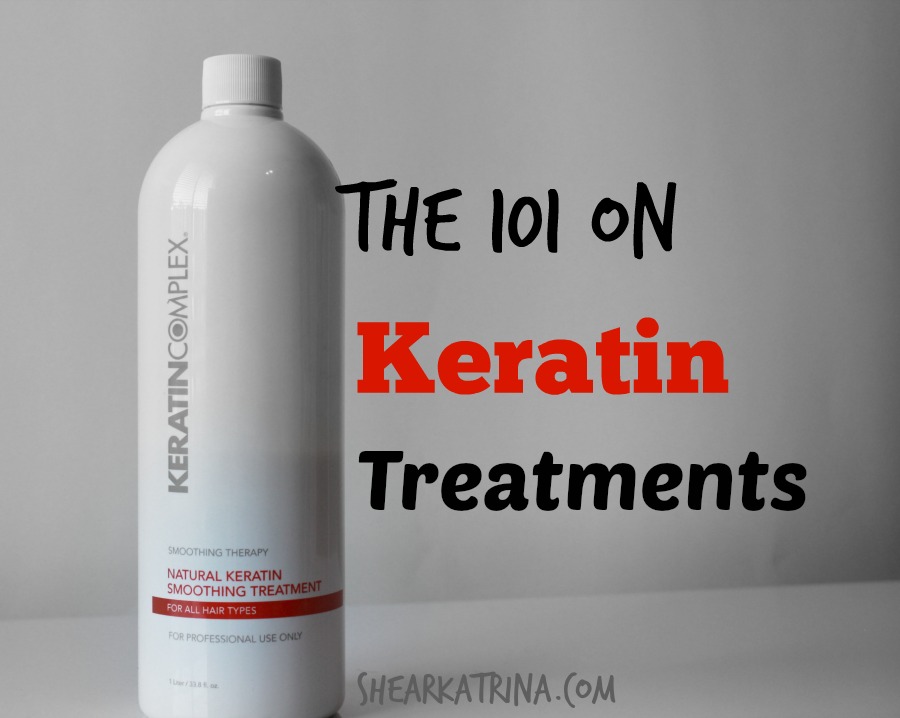 the 101 on Keratin Treatments