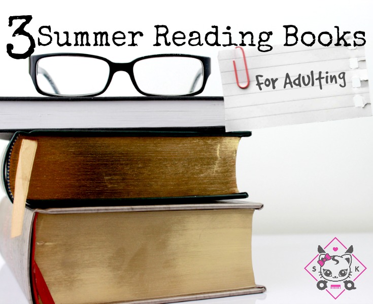 3 Summer reading books for Adulting